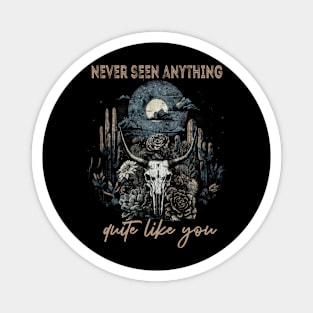 Never Seen Anything Quite Like You Music Country Skull Bull Magnet